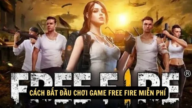 Cách bắt đầu Chơi game Free Fire miễn phí