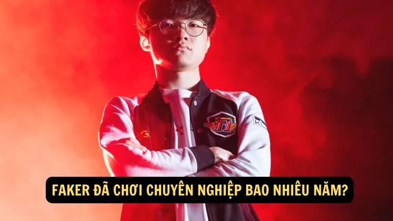 Faker đã chơi chuyên nghiệp bao nhiêu năm?