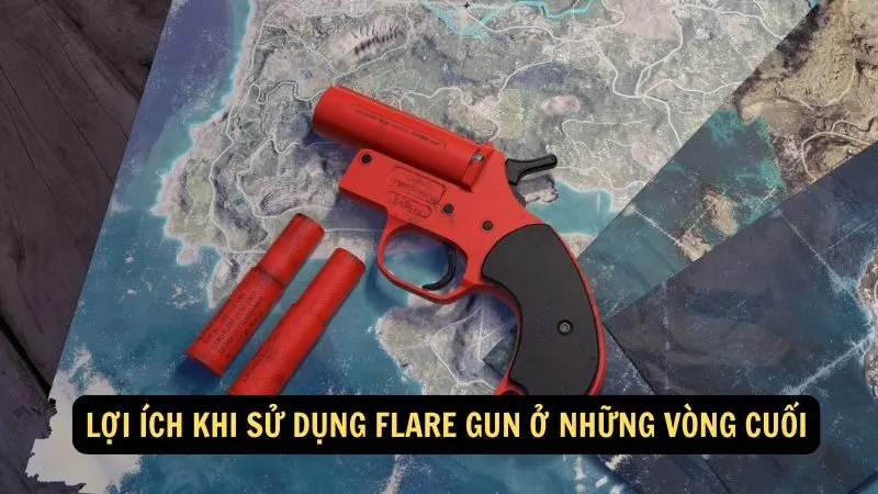 Lợi ích khi sử dụng Flare Gun ở những vòng cuối